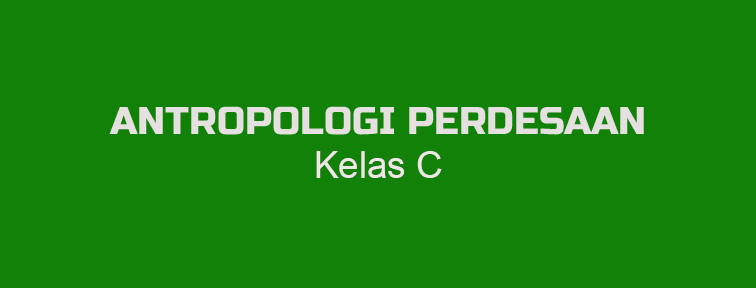 Antropologi Perdesaan (C)