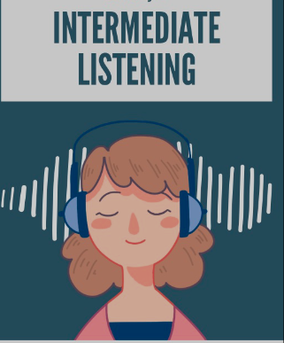 INTERMEDIATE LISTENING COMPREHENSION